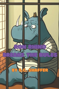 Ron Rhino Breaks the Rules