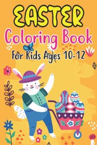 Easter Coloring Book For Kids Ages 10-12