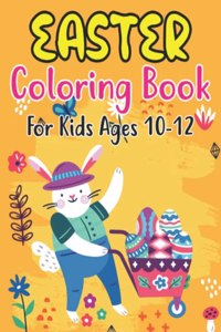 Easter Coloring Book For Kids Ages 10-12