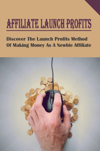 Affiliate Launch Profits