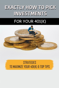 Exactly How To Pick Investments For Your 401(k)