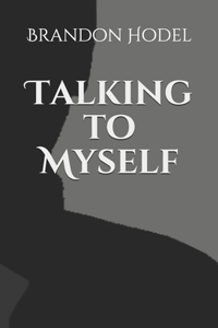 Talking to Myself