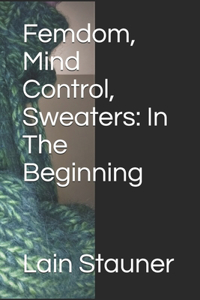 Femdom, Mind Control, Sweaters