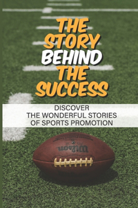 The Story Behind The Success