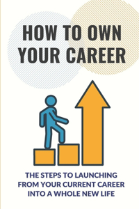 How To Own Your Career