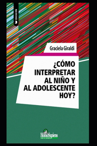 Cómo interpretar al niño y al adolescente hoy