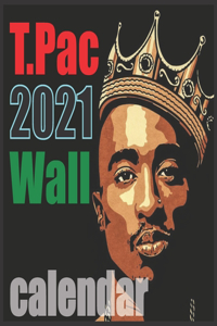 T.Pac 2021 Wall calendar