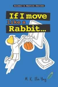 If I Move Like A Rabbit