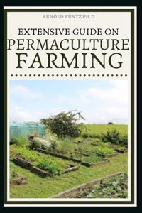Extensive Guide on Permaculture Farming