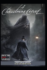 A Christmas Carol illustrated - Ideal For GCSE Students