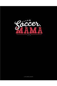 Soccer Mama: 4 Column Ledger