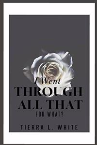 I Went Through All That For What