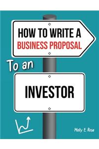 How To Write A Business Proposal To An Investor