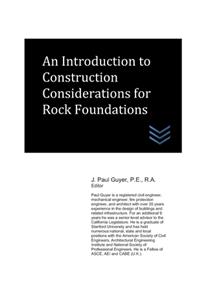 Introduction to Construction Considerations for Rock Foundations