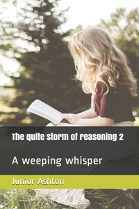 The quite storm of reasoning 2