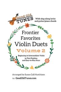 Frontier Favorites Violin Duets, Volume 2, in First Position and Easy-to-Play Keys