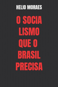 O Socialismo Que O Brasil Precisa