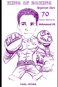 King Of Boxing American Hero 70 Great Quotes by Muhammad Ali