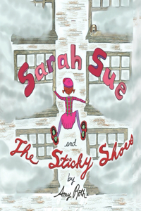 Sarah Sue and the Sticky Shoes