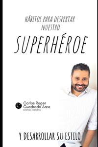 Hábitos para despertar nuestro superhéroe y desarrollar su estilo