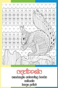 Zendangle Colouring Books - Animals - Large Print - Squirrels