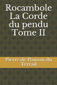 Rocambole La Corde du pendu Tome II