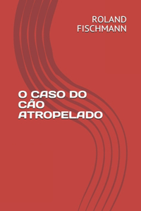 O Caso Do Cão Atropelado