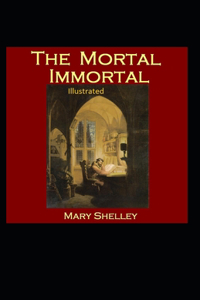 The Mortal Immortal Illustrated