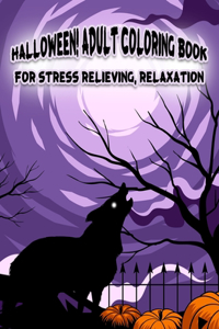 Halloween! Adult Coloring Book For Stress Relieving, Relaxation