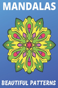 Mandalas - Beautiful Patterns