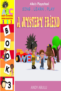 Aiko's Playschool - A Mystery Friend