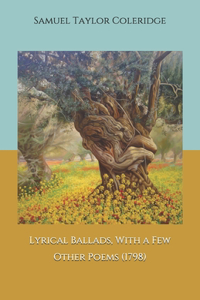 Lyrical Ballads, With a Few Other Poems (1798)