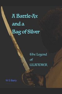 A Battle-Axe and a Bag of Silver (Abridged)
