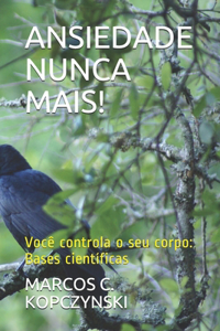 Ansiedade Nunca Mais!