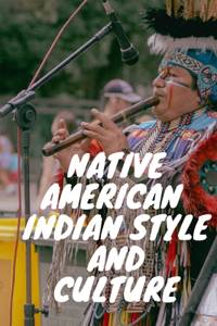 Native America Indian Style And culture