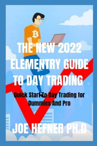 The New 2022 Elementry Guide to Day Trading