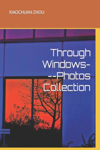 Through Windows---Photos Collection