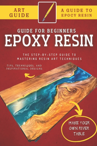 Epoxy Resin Guide For Beginners