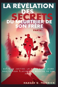 révélation des secrets du meurtrier de son frère Partie 1