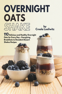 Overnight Oats Shake