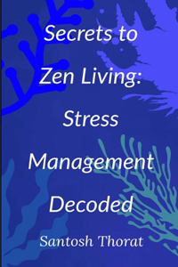 Secrets to Zen Living