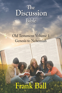 Discussion Bible - Old Testament Volume 1