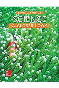 Science, a Closer Look, Grade 3, Living Things: Student Edition (Unit A)