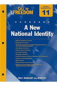 Holt Call to Freedom Chapter 11 Resource File: A New National Identity: With Answer Key