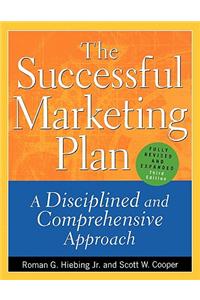 The Successful Marketing Plan: A Disciplined and Comprehensive Approach