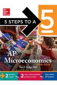 5 Steps to a 5 AP Microeconomics with Downloadable Tests 2014-2015 (eBook)