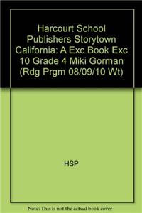 Harcourt School Publishers Storytown California: A Exc Book Exc 10 Grade 4 Miki Gorman