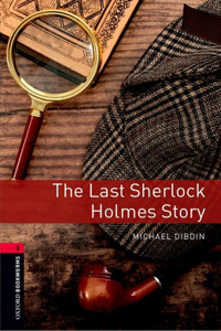 Oxford Bookworms Library: The Last Sherlock Holmes Story