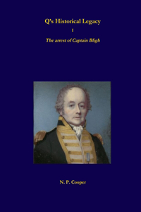 Q's Historical Legacy - 1 - The arrest of Captain Bligh