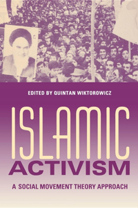 Islamic Activism: A Social Movement Theory Approach